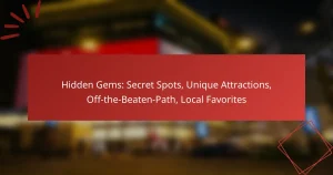 Hidden Gems: Secret Spots, Unique Attractions, Off-the-Beaten-Path, Local Favorites