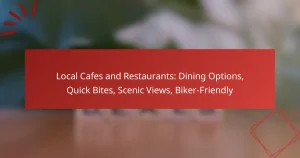 Local Cafes and Restaurants: Dining Options, Quick Bites, Scenic Views, Biker-Friendly