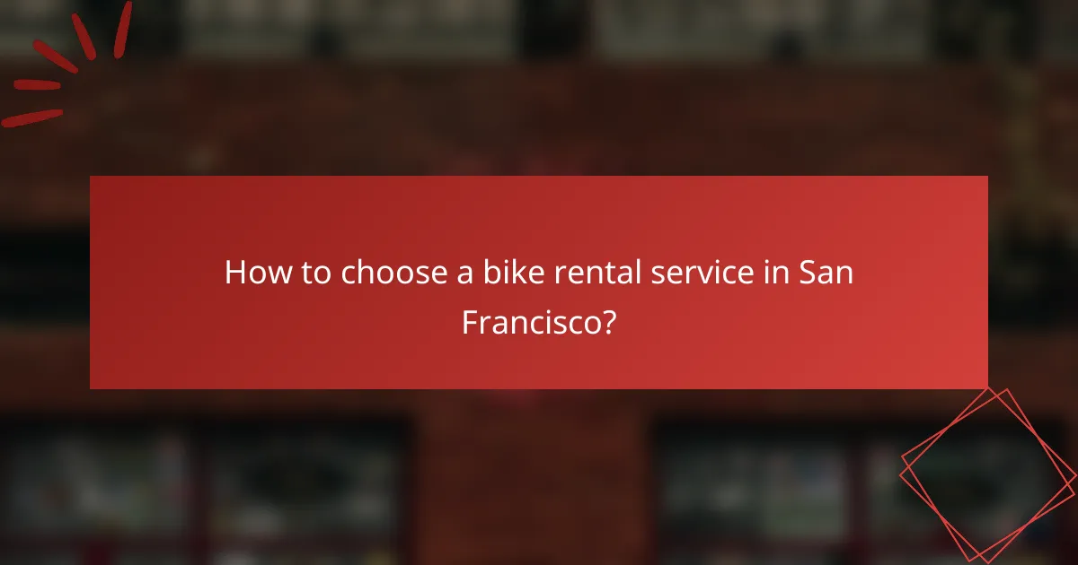 How to choose a bike rental service in San Francisco?