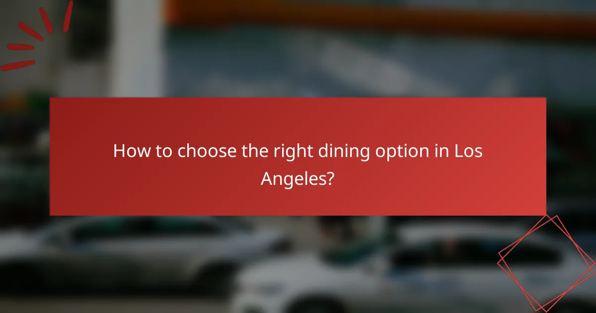 How to choose the right dining option in Los Angeles?