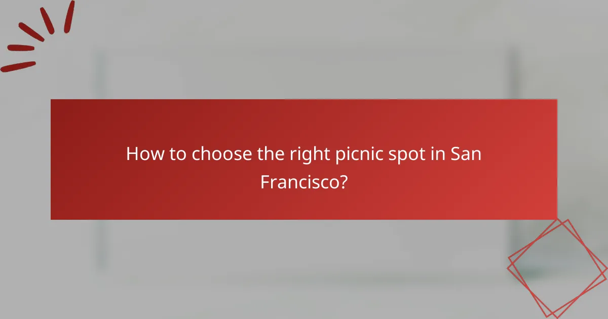 How to choose the right picnic spot in San Francisco?