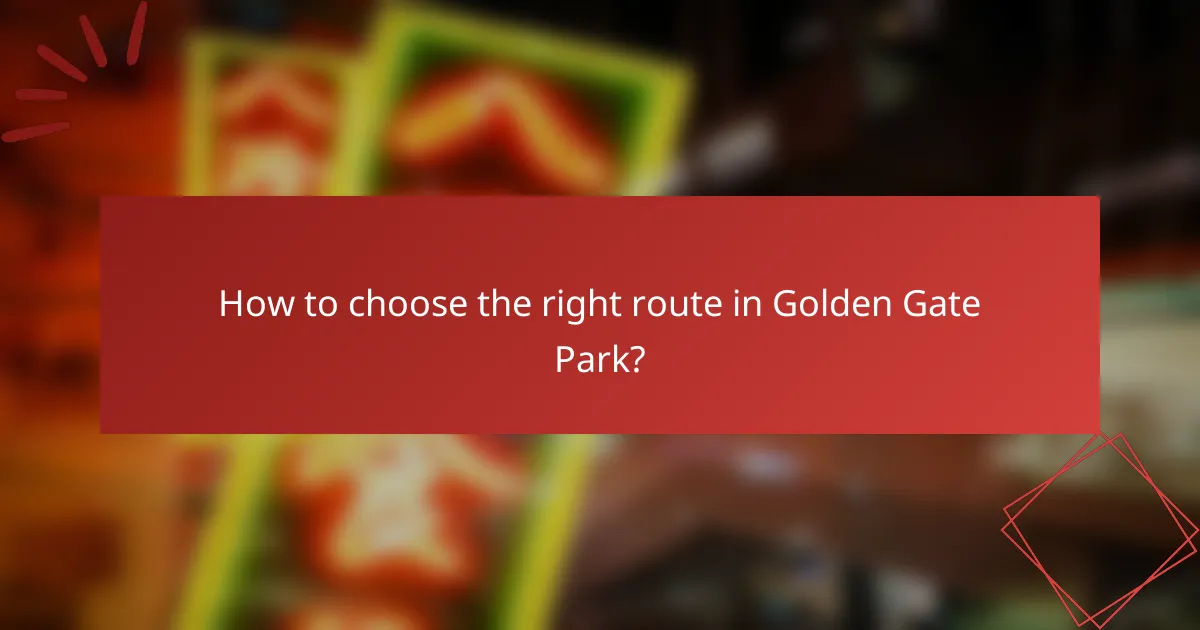 How to choose the right route in Golden Gate Park?
