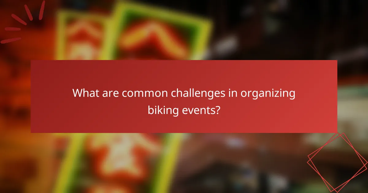 What are common challenges in organizing biking events?