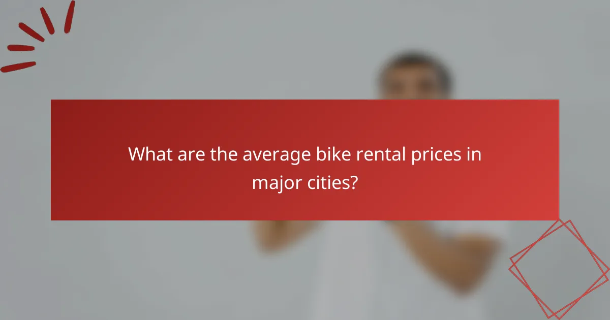 What are the average bike rental prices in major cities?