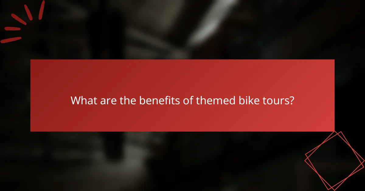 What are the benefits of themed bike tours?