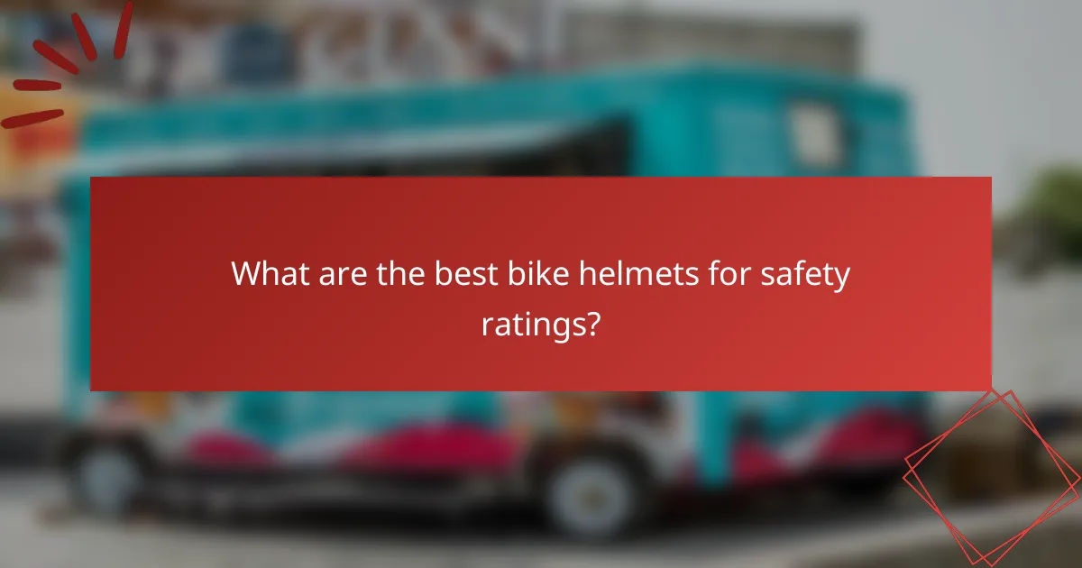 What are the best bike helmets for safety ratings?