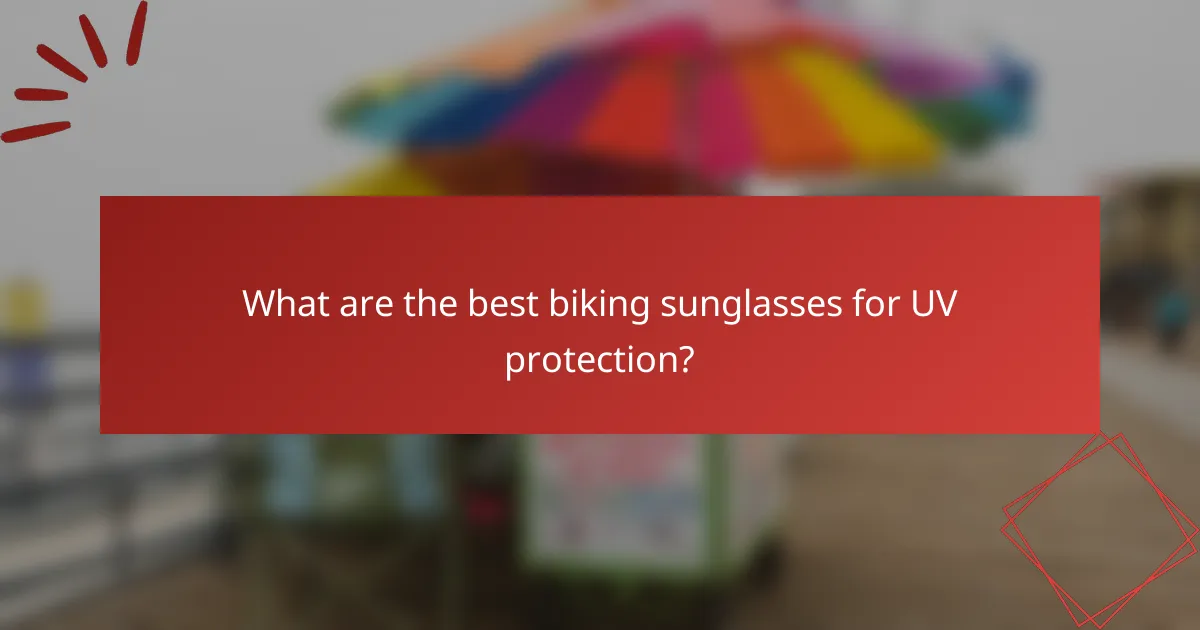 What are the best biking sunglasses for UV protection?
