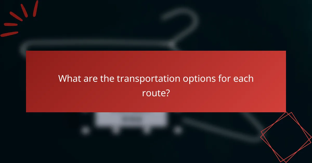 What are the transportation options for each route?