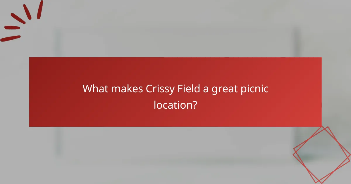 What makes Crissy Field a great picnic location?