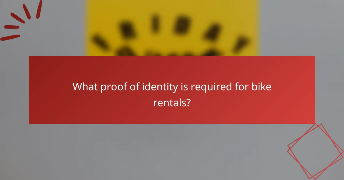 What proof of identity is required for bike rentals?