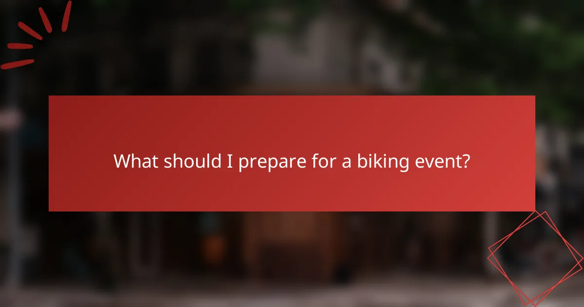 What should I prepare for a biking event?