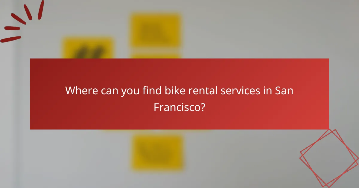 Where can you find bike rental services in San Francisco?