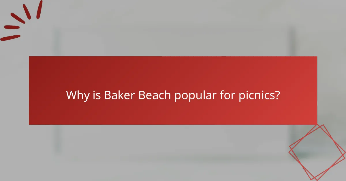 Why is Baker Beach popular for picnics?